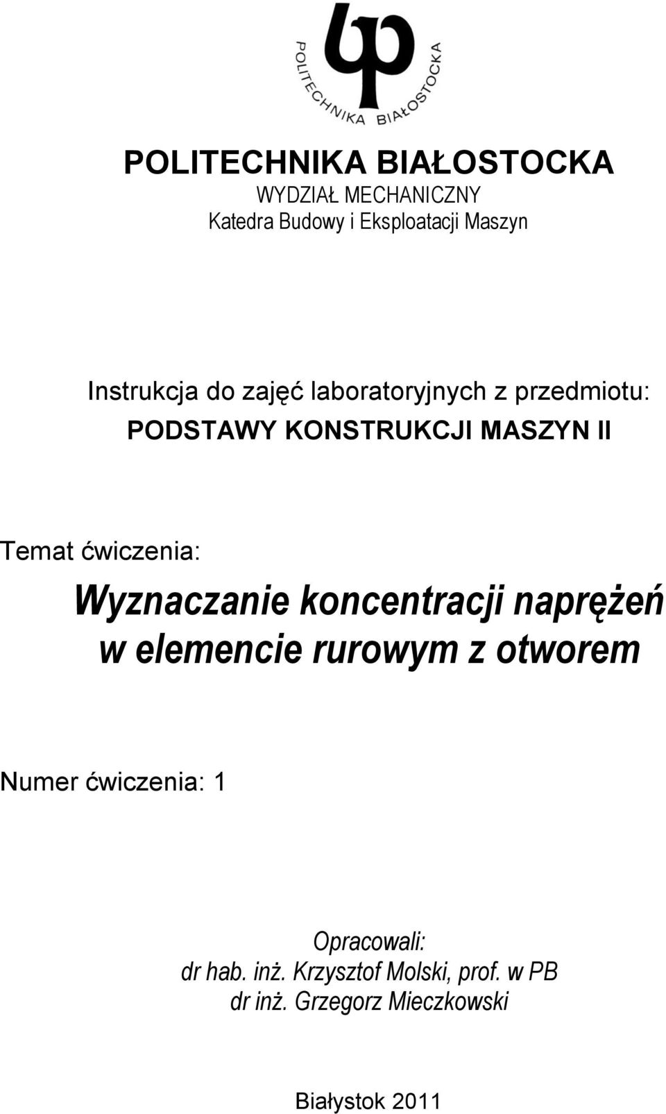 ćwiczenia: Wyznaczanie koncentracji naprężeń w elemencie rurowym z otworem Numer