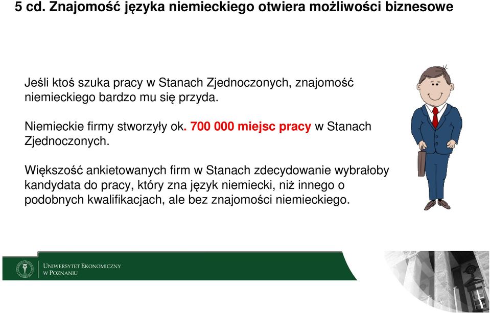 700 000 miejsc pracy w Stanach Zjednoczonych.