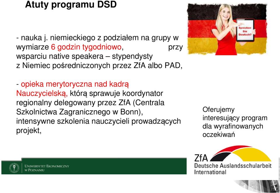 Niemiec pośredniczonych przez ZfA albo PAD, - opieka merytoryczna nad kadrą Nauczycielską, którą sprawuje
