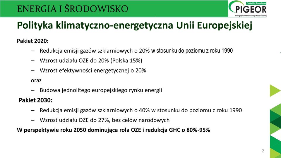 jednolitego europejskiego rynku energii Pakiet 2030: Redukcja emisji gazów szklarniowych o 40% w stosunku do poziomu z