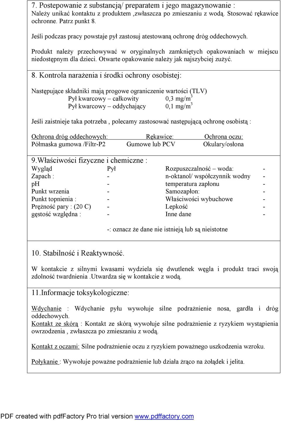 Otwarte opakowanie należy jak najszybciej zużyć. 8.