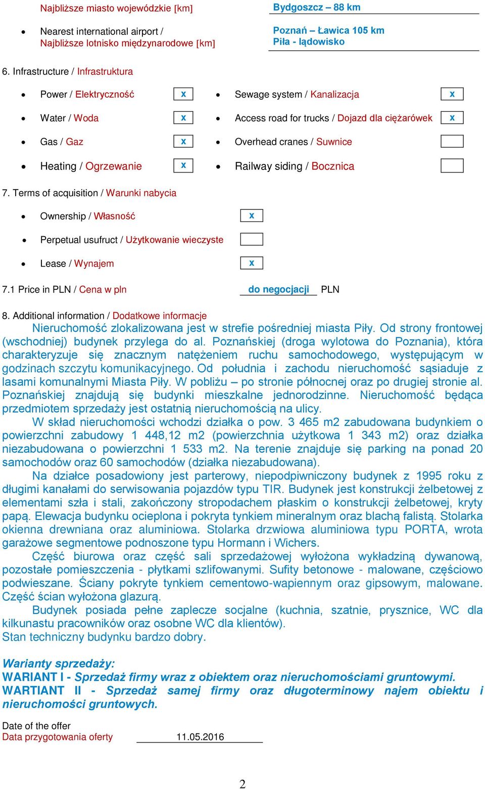 Ogrzewanie x Railway siding / Bocznica 7. Terms of acquisition / Warunki nabycia Ownership / Własność x Perpetual usufruct / Użytkowanie wieczyste Lease / Wynajem x 7.