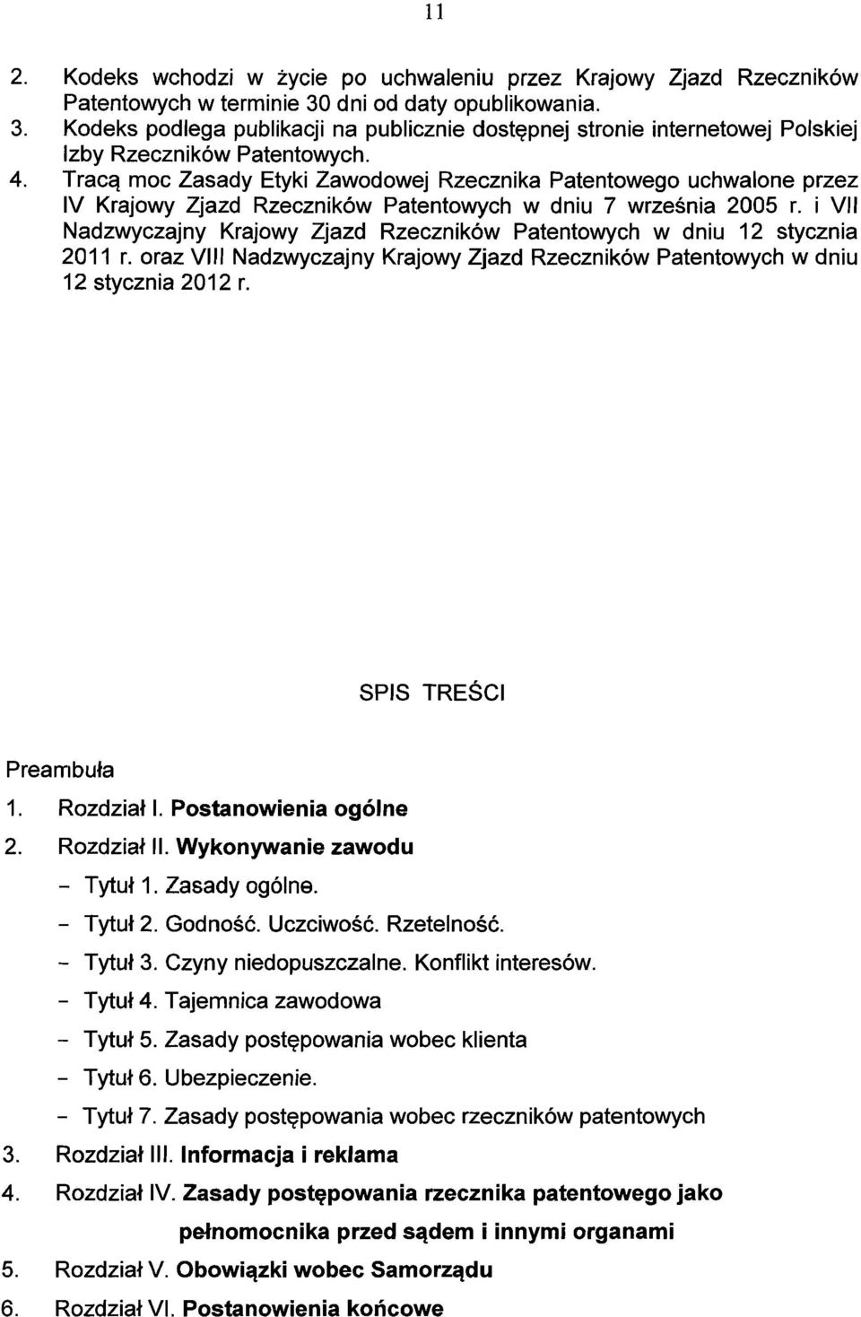 Tracą moc Zasady Etyki Zawodowej Rzecznika Patentowego uchwalone przez IV Krajowy Zjazd Rzeczników Patentowych w dniu 7 września 2005 r.