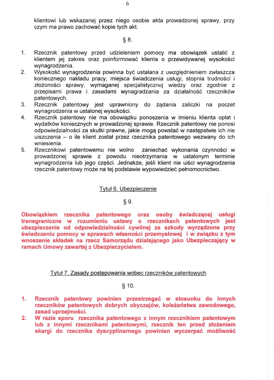 Wysokość wynagrodzenia powinna być ustalana z uwzględnieniem zwłaszcza koniecznego nakładu pracy, miejsca świadczenia usługi, stopnia trudności i złożoności sprawy, wymaganej specjalistycznej wiedzy