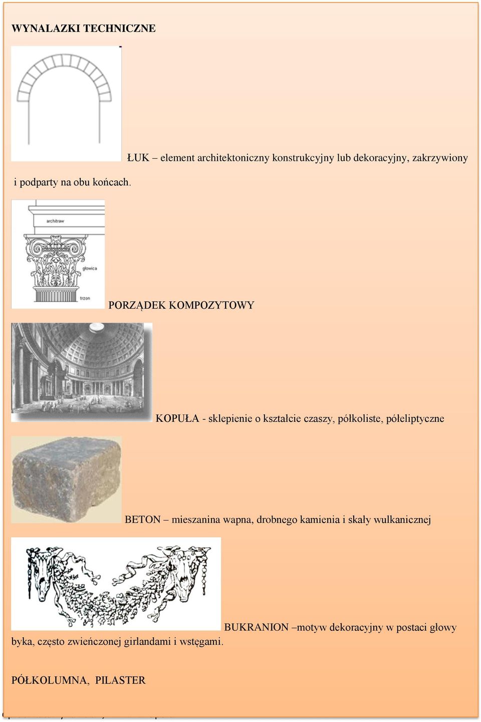 KOPUŁA - sklepienie o kształcie czaszy, półkoliste, półeliptyczne BETON mieszanina wapna,