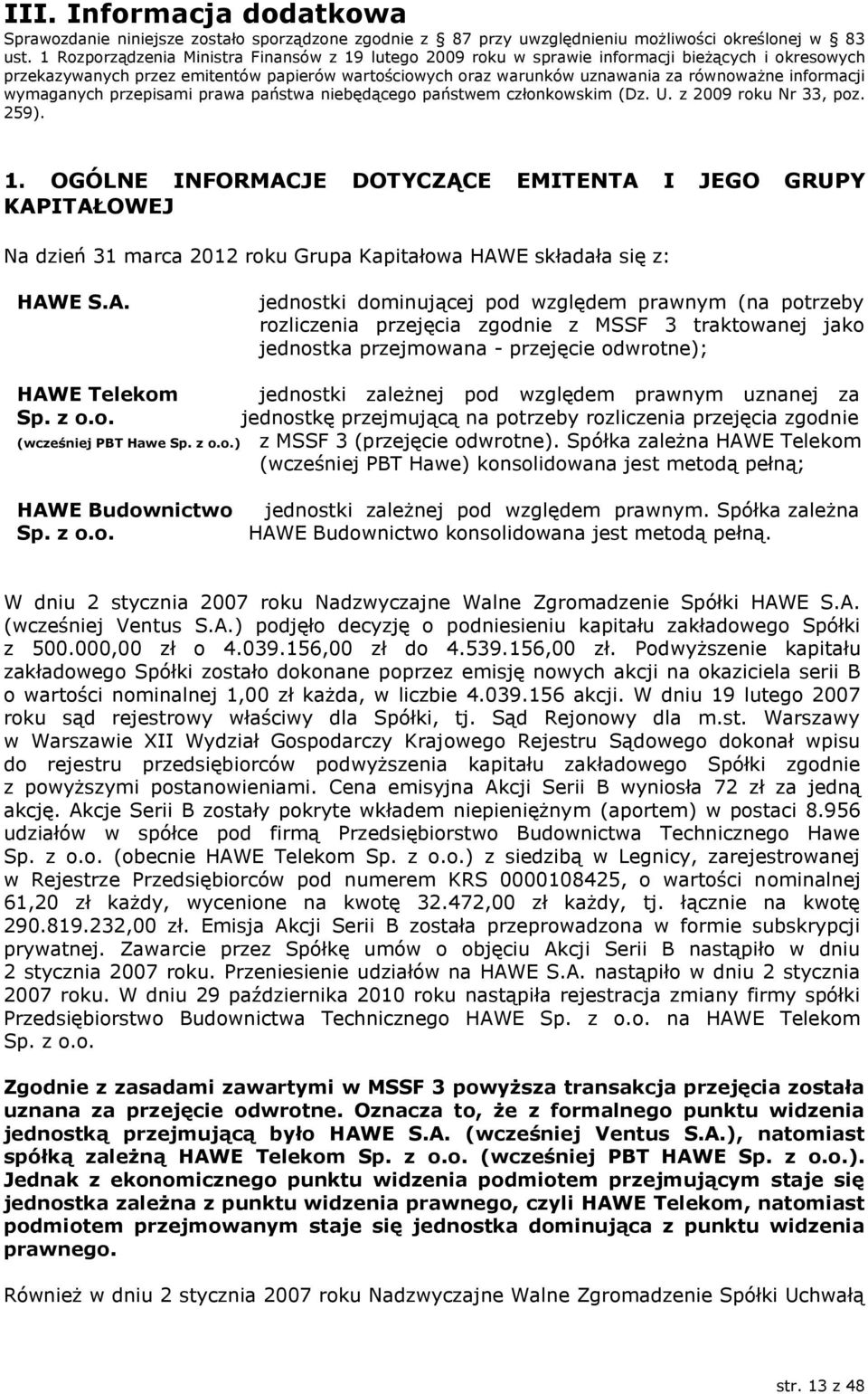 informacji wymaganych przepisami prawa państwa niebędącego państwem członkowskim (Dz. U. z 2009 roku Nr 33, poz. 259). 1.