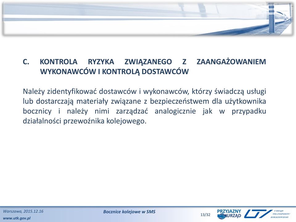 dostarczają materiały związane z bezpieczeństwem dla użytkownika bocznicy i