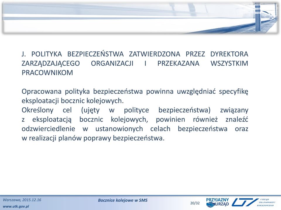 Określony cel (ujęty w polityce bezpieczeństwa) związany z eksploatacją bocznic kolejowych, powinien również