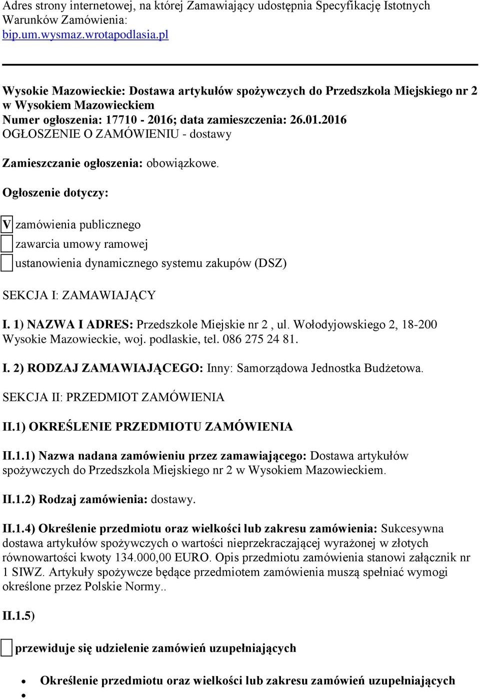 ; data zamieszczenia: 26.01.2016 OGŁOSZENIE O ZAMÓWIENIU - dostawy Zamieszczanie ogłoszenia: obowiązkowe.