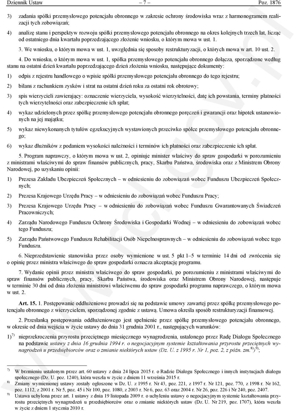 potencjału obronnego na okres kolejnych trzech lat, licząc od ostatniego dnia kwartału poprzedzającego złożenie wniosku, o którym mowa w ust. 1. 3. We wniosku, o którym mowa w ust.