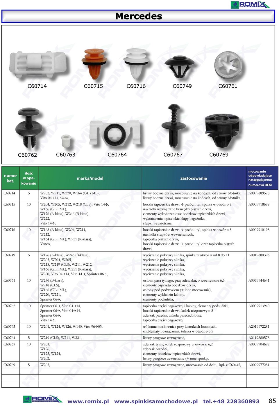 (CLS), W211, W212, W166 (GL i ML), W251 (R-klasa), W220, Vito 04 14, Vito 14, Sprinter 06, C60761 10 W246 (B-klasa), W218 (CLS), W166 (GL i ML), W220, W221, Sprinter 06, C60762 10 Sprinter 06, Vito