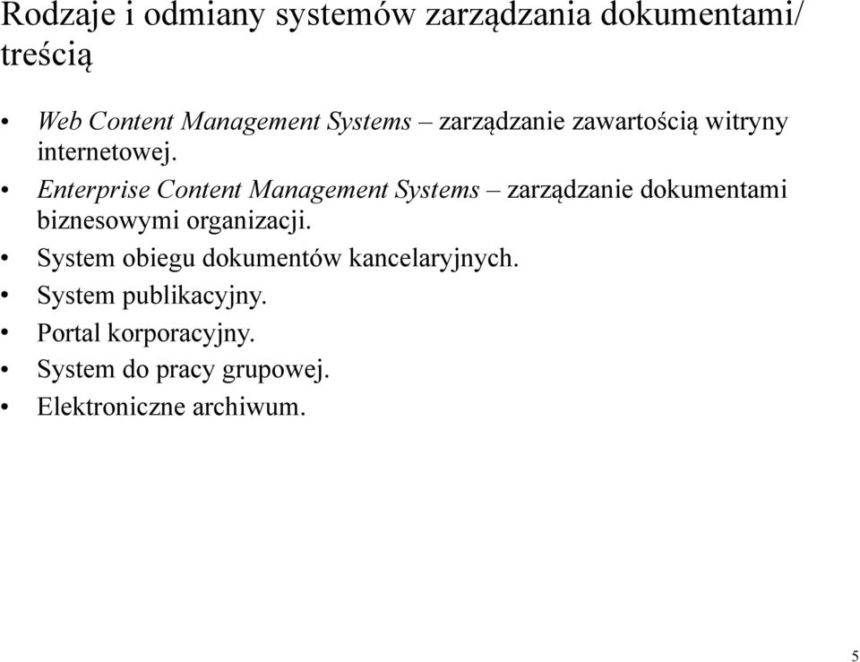 Enterprise Content Management Systems zarządzanie dokumentami biznesowymi organizacji.