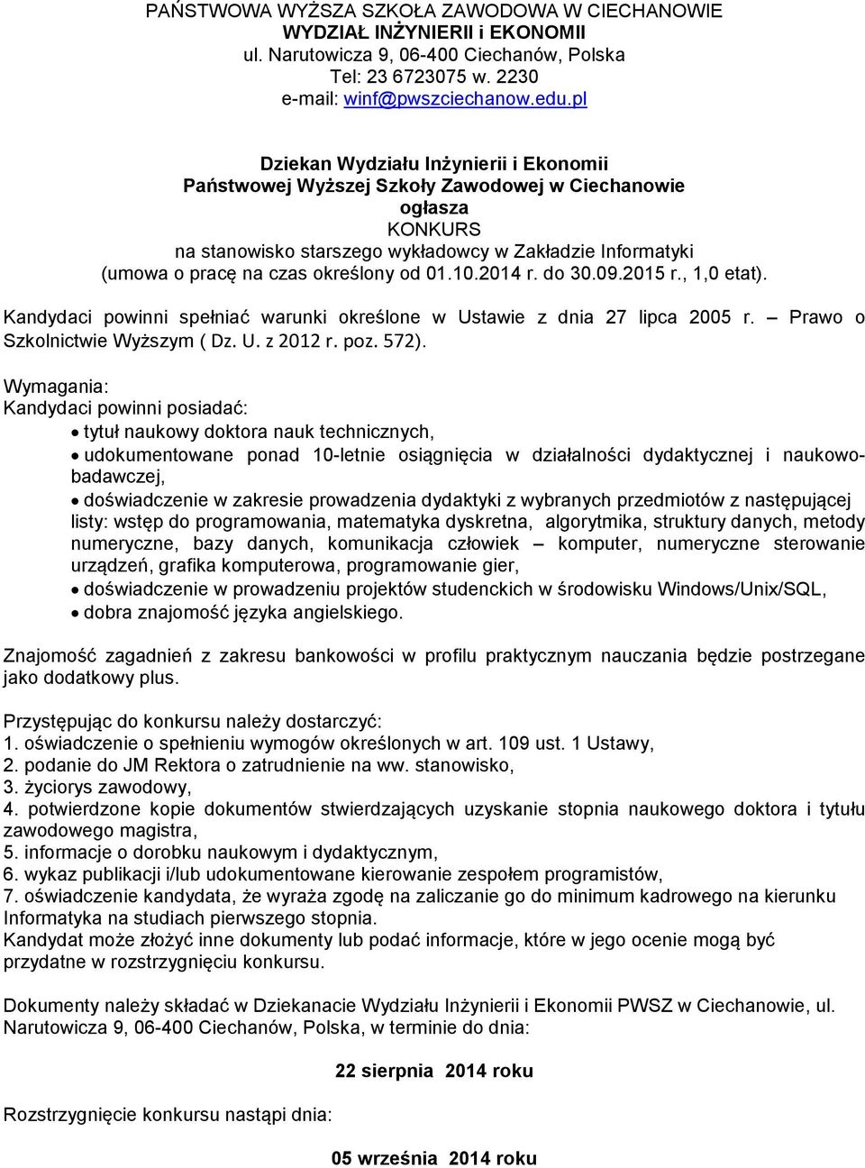 danych, komunikacja człowiek komputer, numeryczne sterowanie urządzeń, grafika komputerowa, programowanie gier,