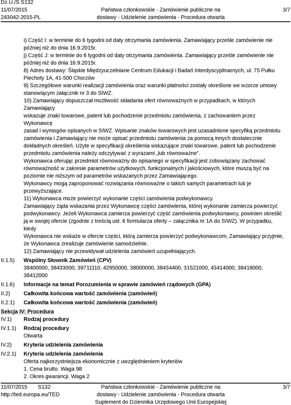 8) Adres dostawy: Śląskie Międzyuczelniane Centrum Edukacji i Badań Interdyscyplinarnych, ul.