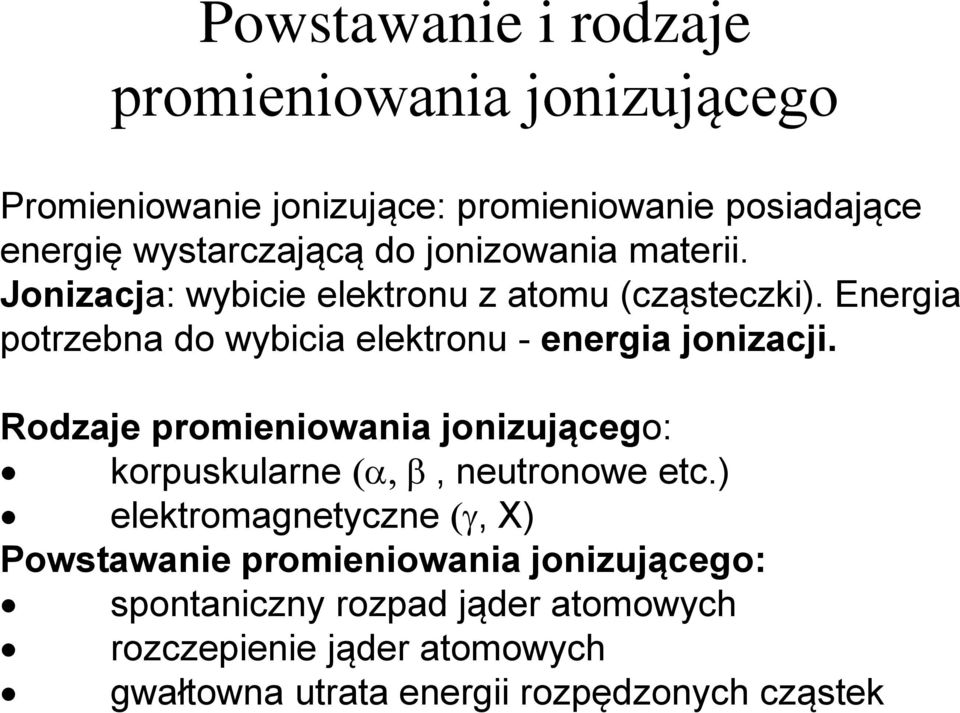 Energia potrzebna do wybicia elektronu - energia jonizacji.