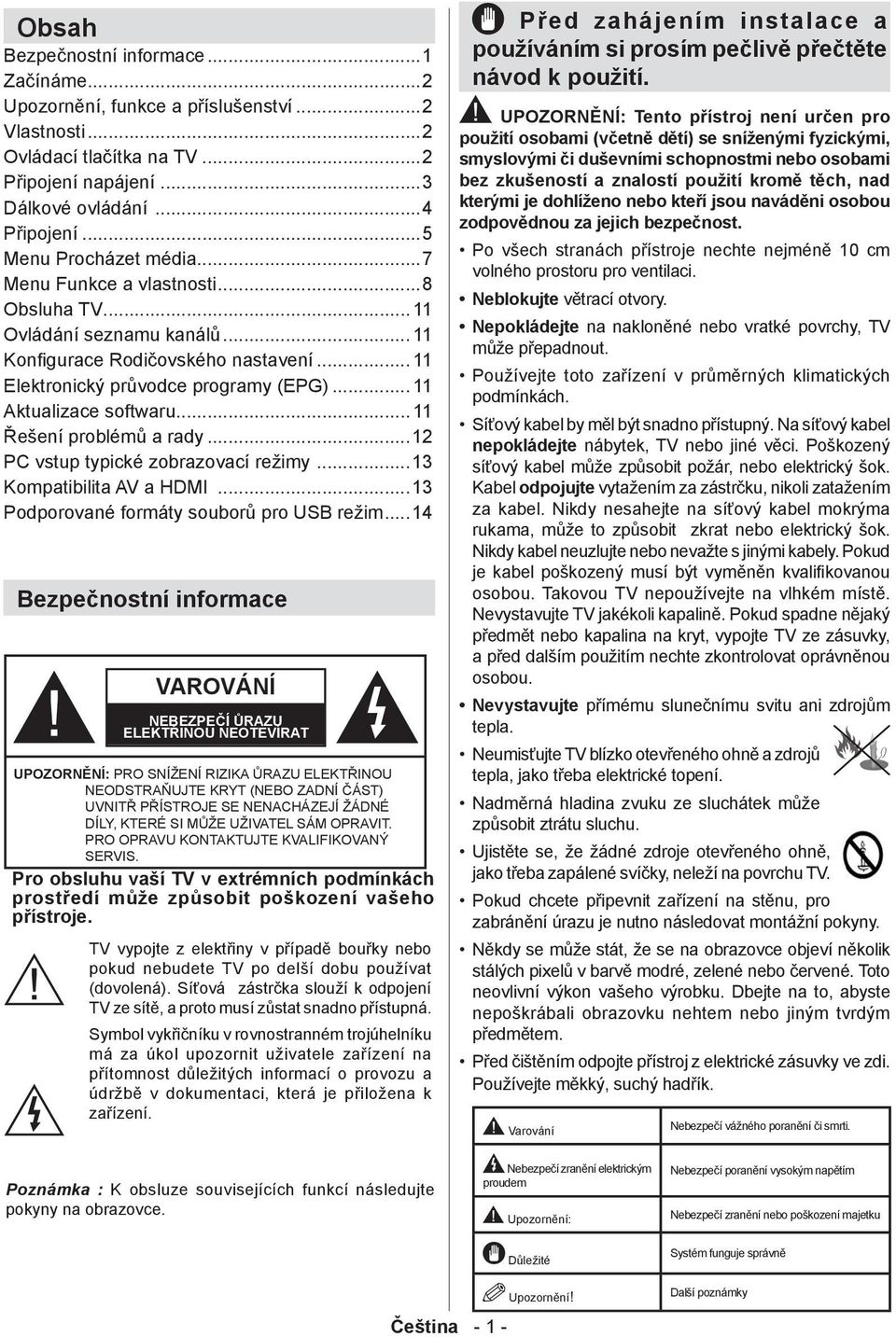 .. 11 Konfigurace Rodičovského nastavení... 11 Elektronický průvodce programy (EPG)... 11 Aktualizace softwaru... 11 Řešení problémů a rady...12 PC vstup typické zobrazovací režimy.