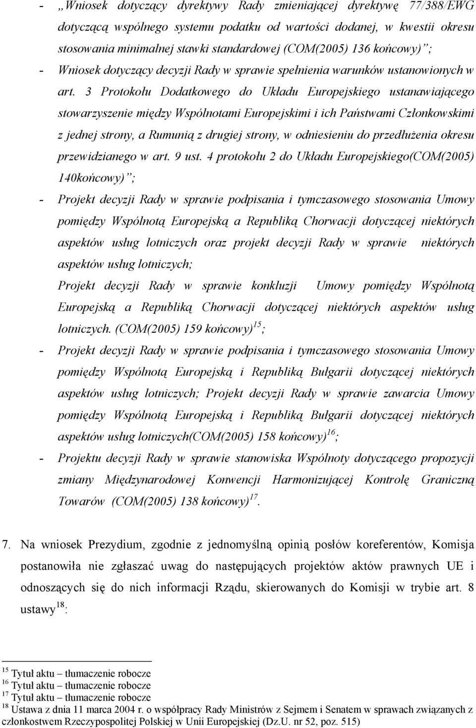 3 Protokołu Dodatkowego do Układu Europejskiego ustanawiającego stowarzyszenie między Wspólnotami Europejskimi i ich Państwami Członkowskimi z jednej strony, a Rumunią z drugiej strony, w odniesieniu