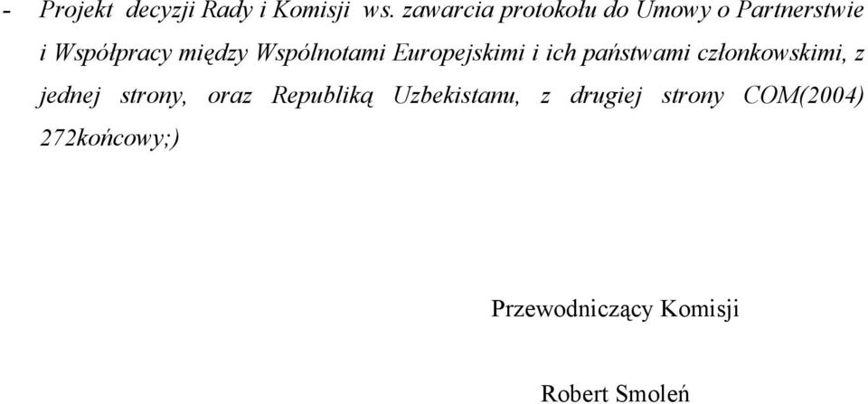 Wspólnotami Europejskimi i ich państwami członkowskimi, z jednej