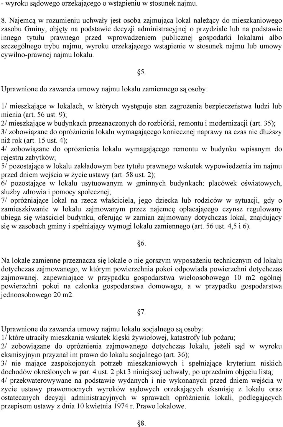 przed wprowadzeniem publicznej gospodarki lokalami albo szczególnego trybu najmu, wyroku orzekającego wstąpienie w stosunek najmu lub umowy cywilno-prawnej najmu lokalu.