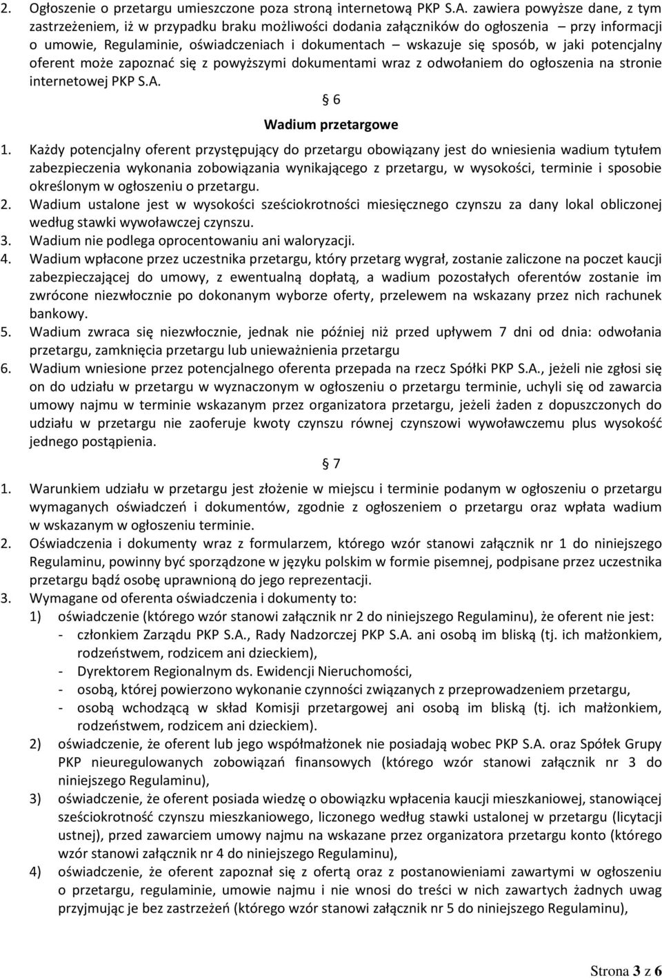 w jaki potencjalny oferent może zapoznad się z powyższymi dokumentami wraz z odwołaniem do ogłoszenia na stronie internetowej PKP S.A. 6 Wadium przetargowe 1.