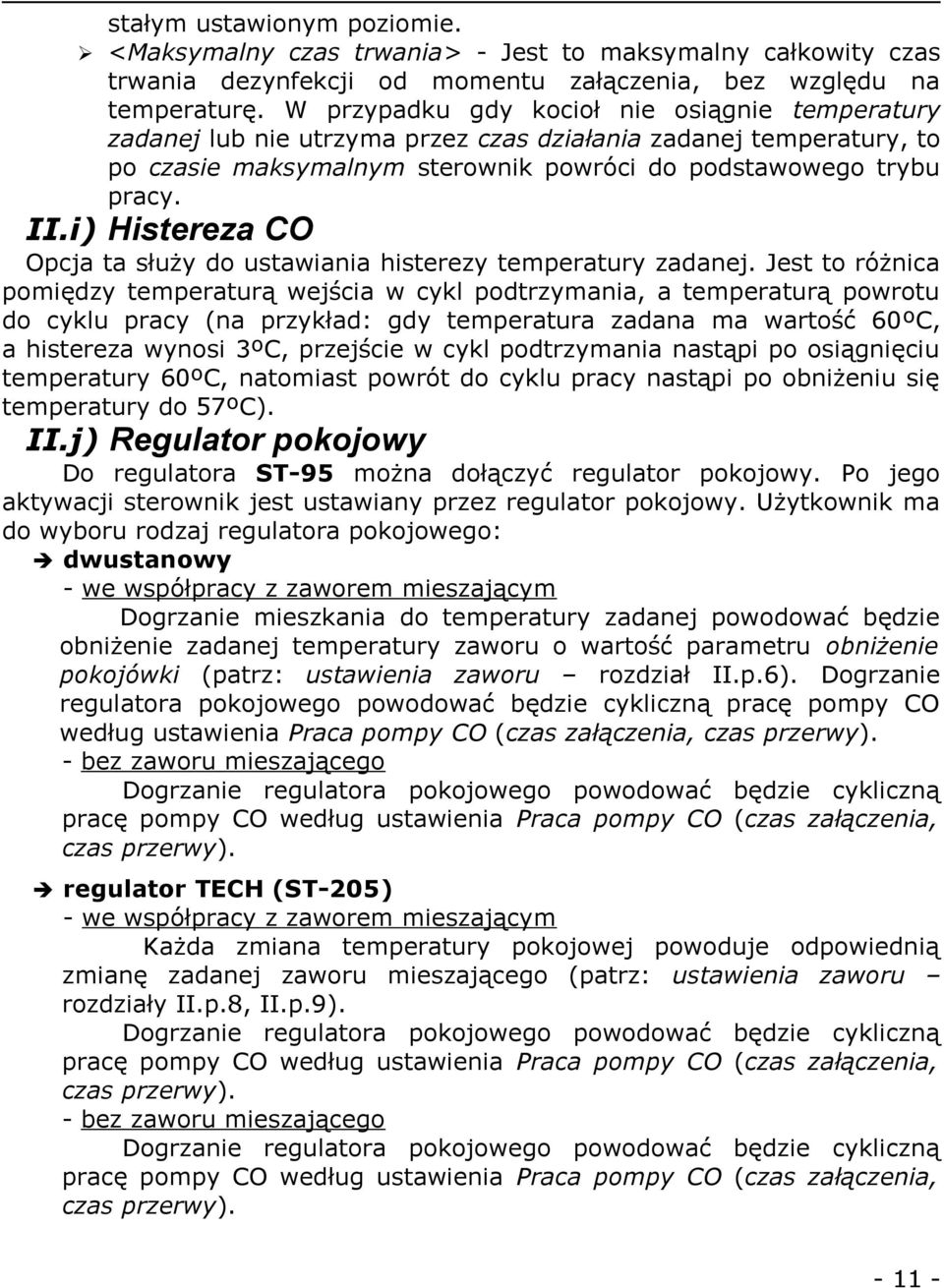 i) Histereza CO Opcja ta służy do ustawiania histerezy temperatury zadanej.