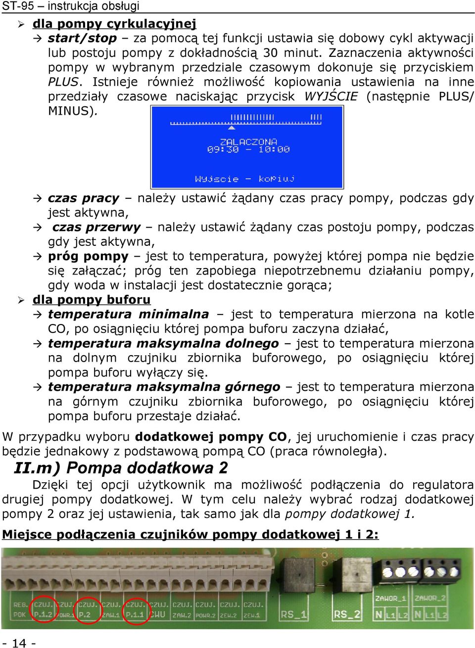 Istnieje również możliwość kopiowania ustawienia na inne przedziały czasowe naciskając przycisk WYJŚCIE (następnie PLUS/ MINUS).