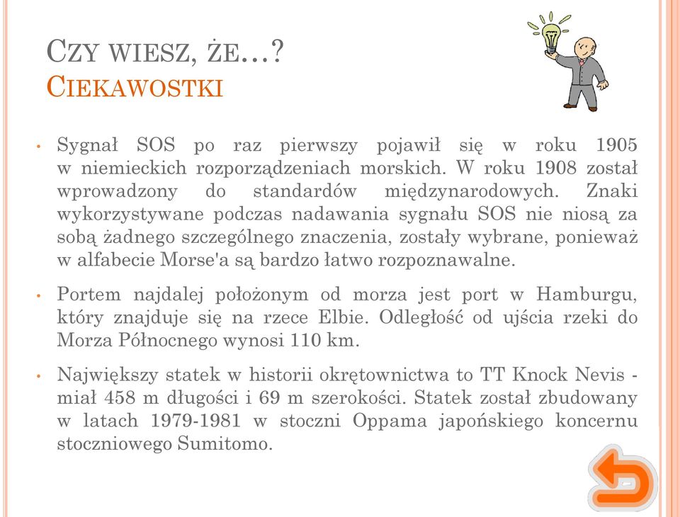 Znaki wykorzystywane podczas nadawania sygnału SOS nie niosą za sobą żadnego szczególnego znaczenia, zostały wybrane, ponieważ w alfabecie Morse'a są bardzo łatwo rozpoznawalne.