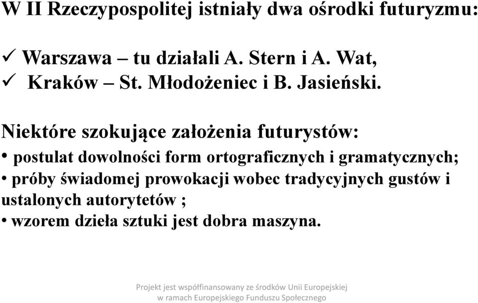 Niektóre szokujące założenia futurystów: postulat dowolności form ortograficznych i