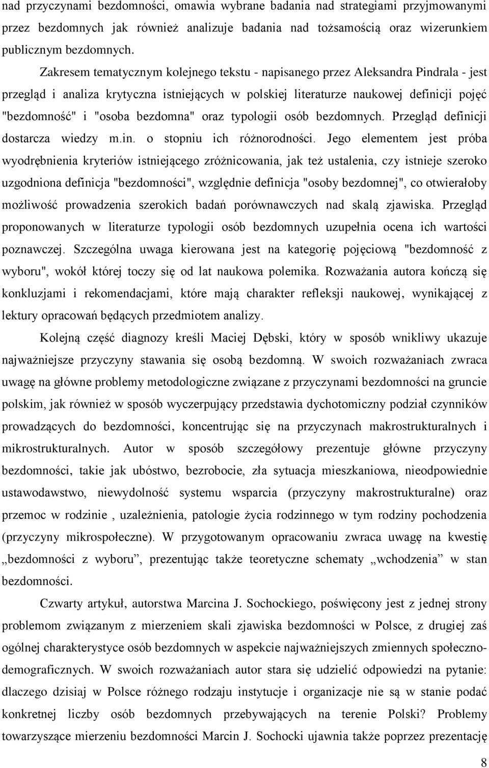 bezdomna" oraz typologii osób bezdomnych. Przegląd definicji dostarcza wiedzy m.in. o stopniu ich różnorodności.