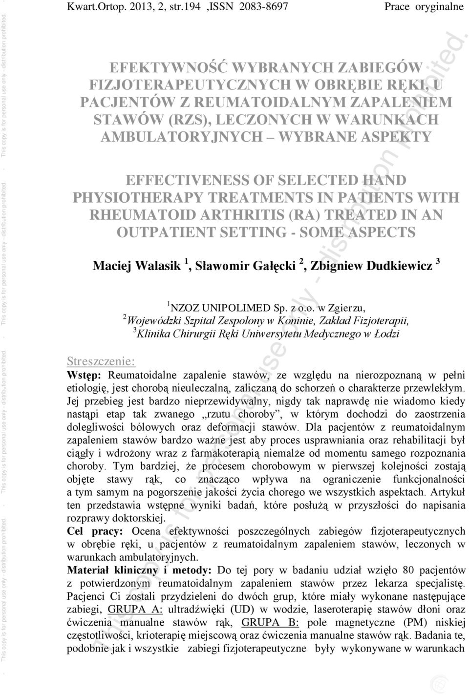 EFFECTIVENESS OF SELECTED HAND PHYSIOTHERAPY TREATMENTS IN PATIENTS WITH RHEUMATOID ARTHRITIS (RA) TREATED IN AN OUTPATIENT SETTING - SOME ASPECTS Maciej Walasik 1, Sławomir Gałęcki 2, Zbigniew