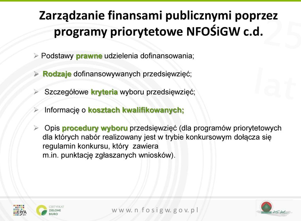 Podstawy prawne udzielenia dofinansowania; Rodzaje dofinansowywanych przedsięwzięć; Szczegółowe kryteria wyboru