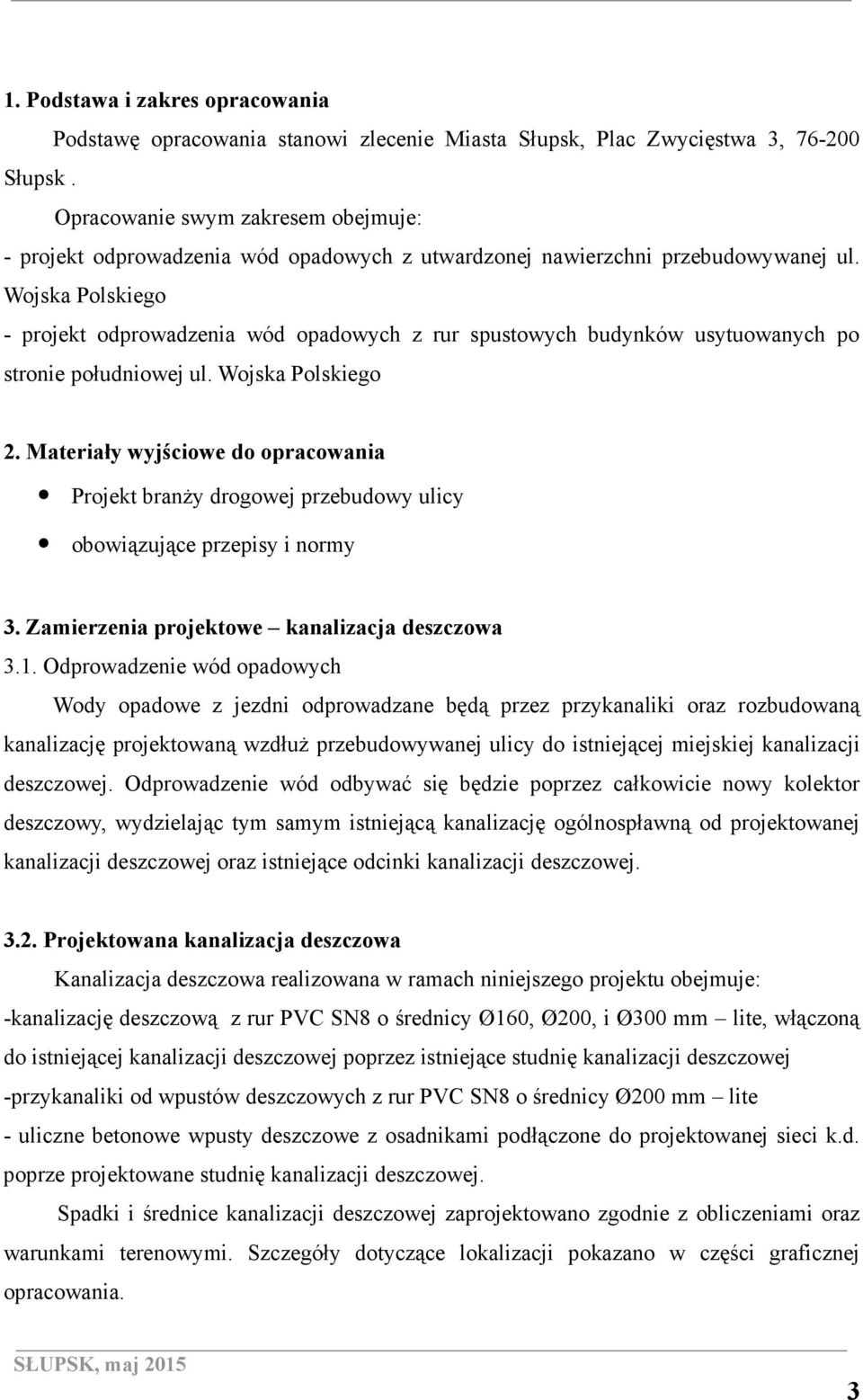 Wojska Polskiego - projekt odprowadzenia wód opadowych z rur spustowych budynków usytuowanych po stronie południowej ul. Wojska Polskiego 2.