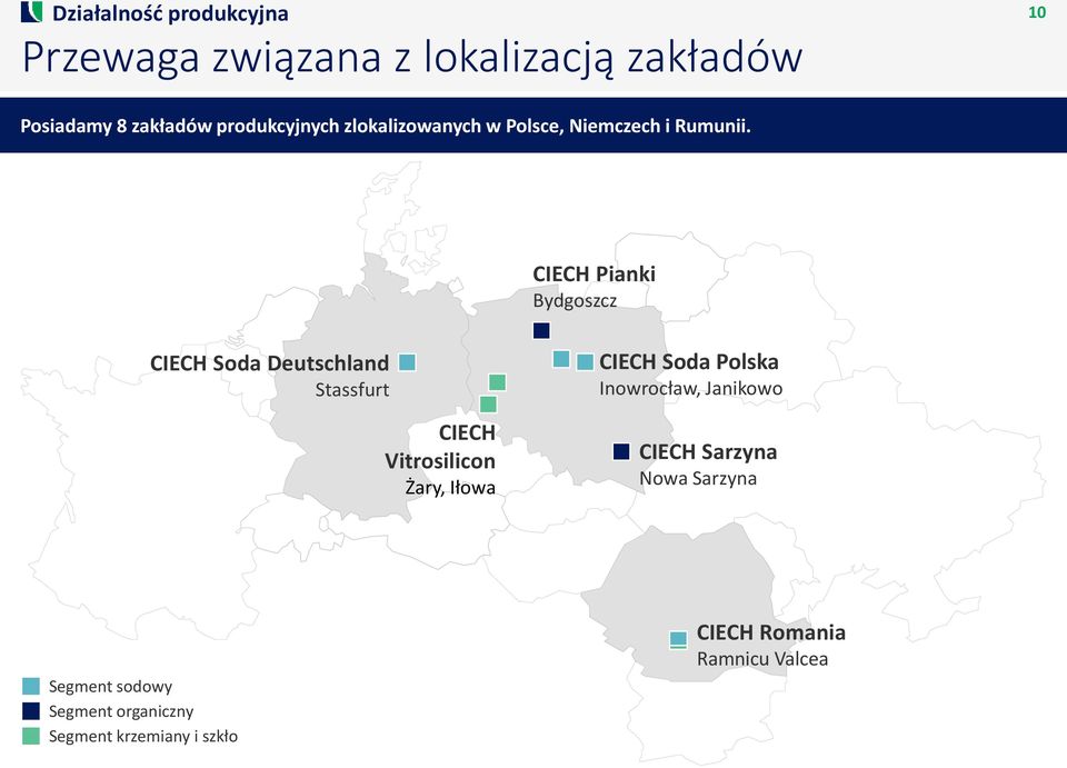 CIECH Pianki Bydgoszcz CIECH Soda Deutschland Stassfurt CIECH Vitrosilicon Żary, Iłowa CIECH Soda