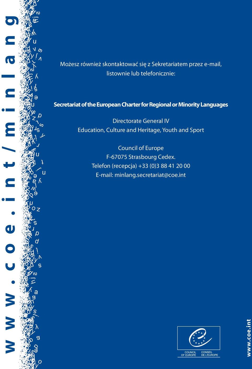 telefonicznie: Secretariat of the European Charter for Regional or Minority Languages Directorate