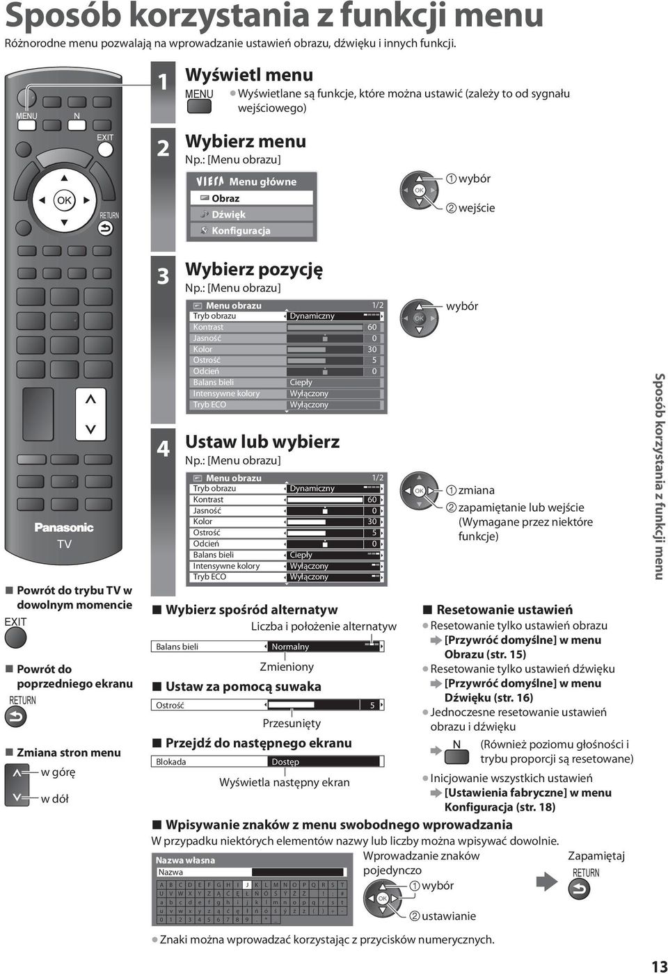 : [Menu obrazu] Obraz Menu główne Dźwięk Konfiguracja wejście TEXT STTL INDEX HOLD ghi pqrs abc jkl tuv def mno wxyz LAST VIEW PROGRAMME TV REC Powrót do trybu TV w dowolnym momencie EXIT Powrót do