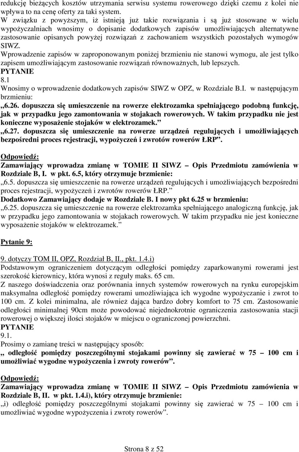 rozwiązań z zachowaniem wszystkich pozostałych wymogów SIWZ.