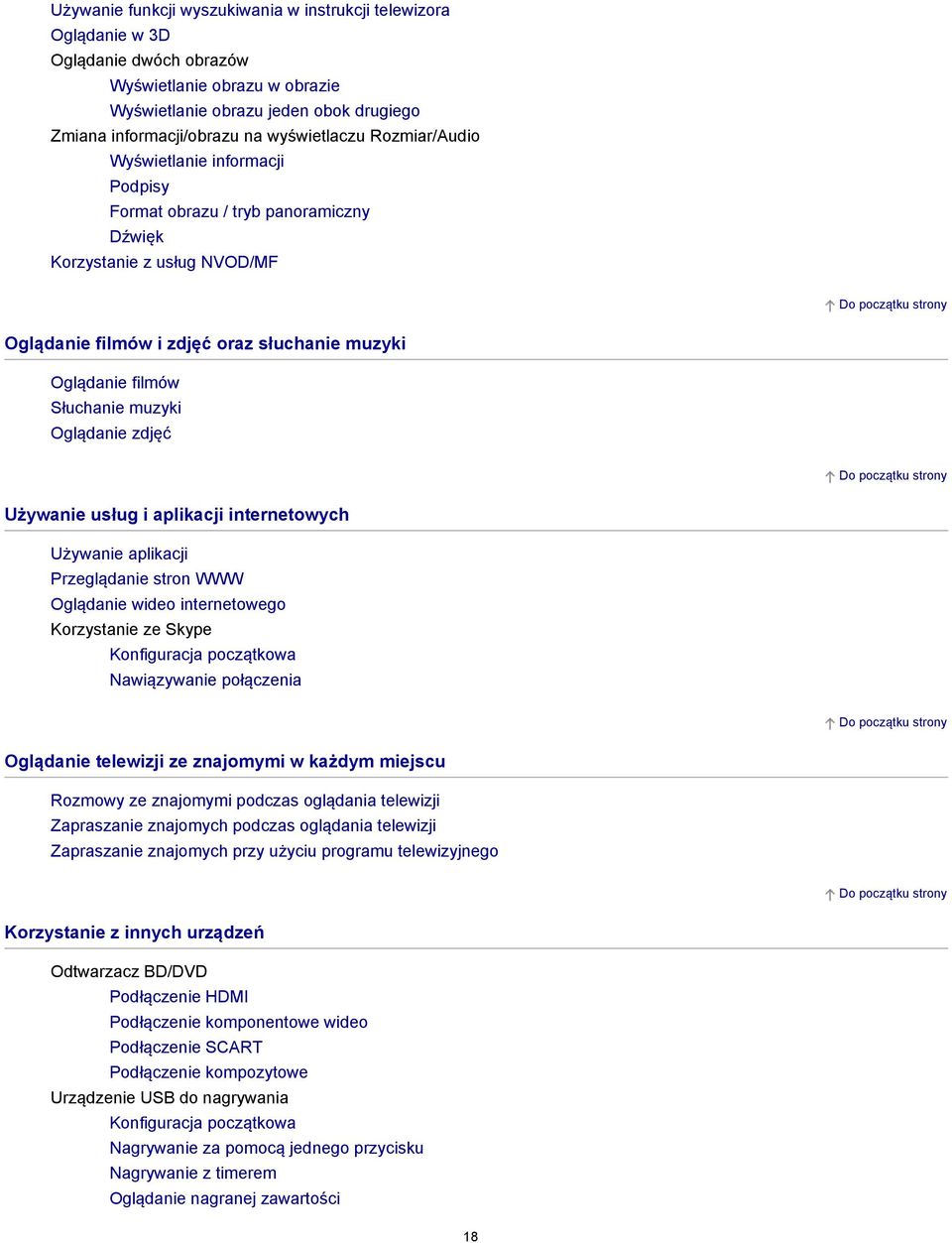 Przeglądanie stron WWW Oglądanie wideo internetowego Korzystanie ze Skype Konfiguracja początkowa ze Rozmowy ze znajomymi podczas oglądania telewizji Zapraszanie znajomych podczas oglądania telewizji