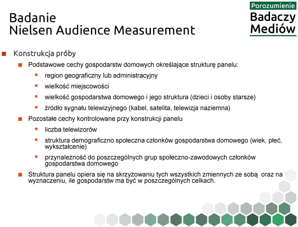 liczba telewizorów struktura demograficzno społeczna członków gospodarstwa domowego (wiek, płeć, wykształcenie) przynależność do poszczególnych grup społeczno-zawodowych