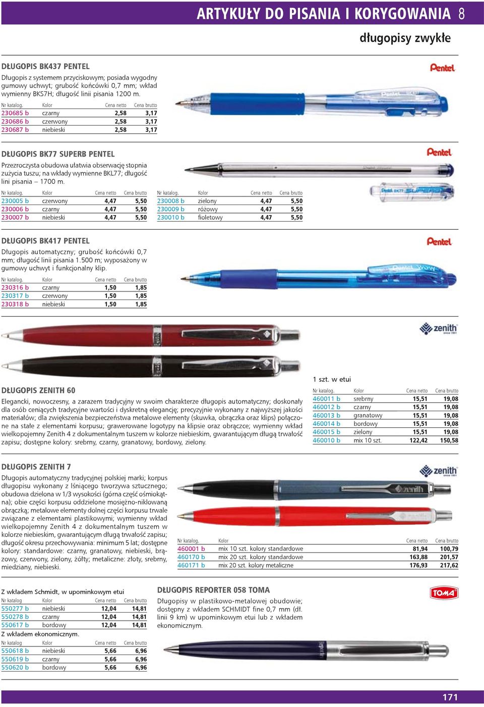 230685 b czarny 2,58 3,17 230686 b czerwony 2,58 3,17 230687 b niebieski 2,58 3,17 DŁUGOPIS BK77 SUPERB PENTEL Przezroczysta obudowa ułatwia obser wację stopnia zużycia tuszu; na wkłady wymienne