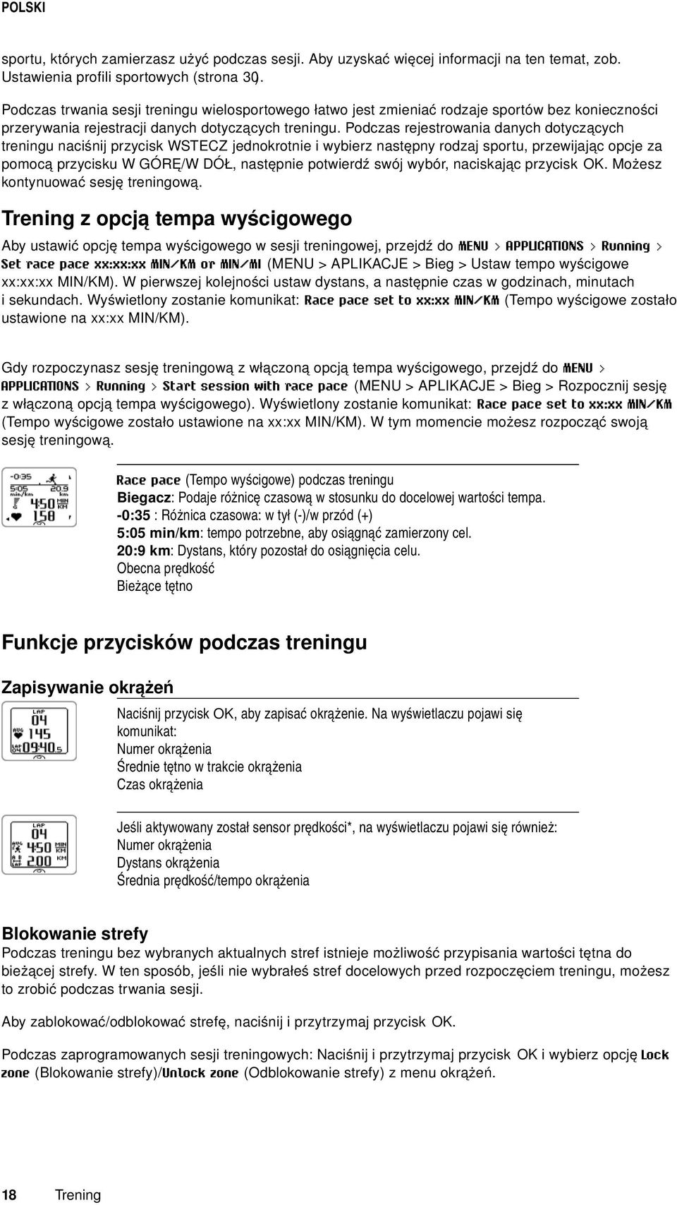 Podczas rejestrowania danych dotyczących treningu naciśnij przycisk WSTECZ jednokrotnie i wybierz następny rodzaj sportu, przewijając opcje za pomocą przycisku W GÓRĘ/W DÓŁ, następnie potwierdź swój