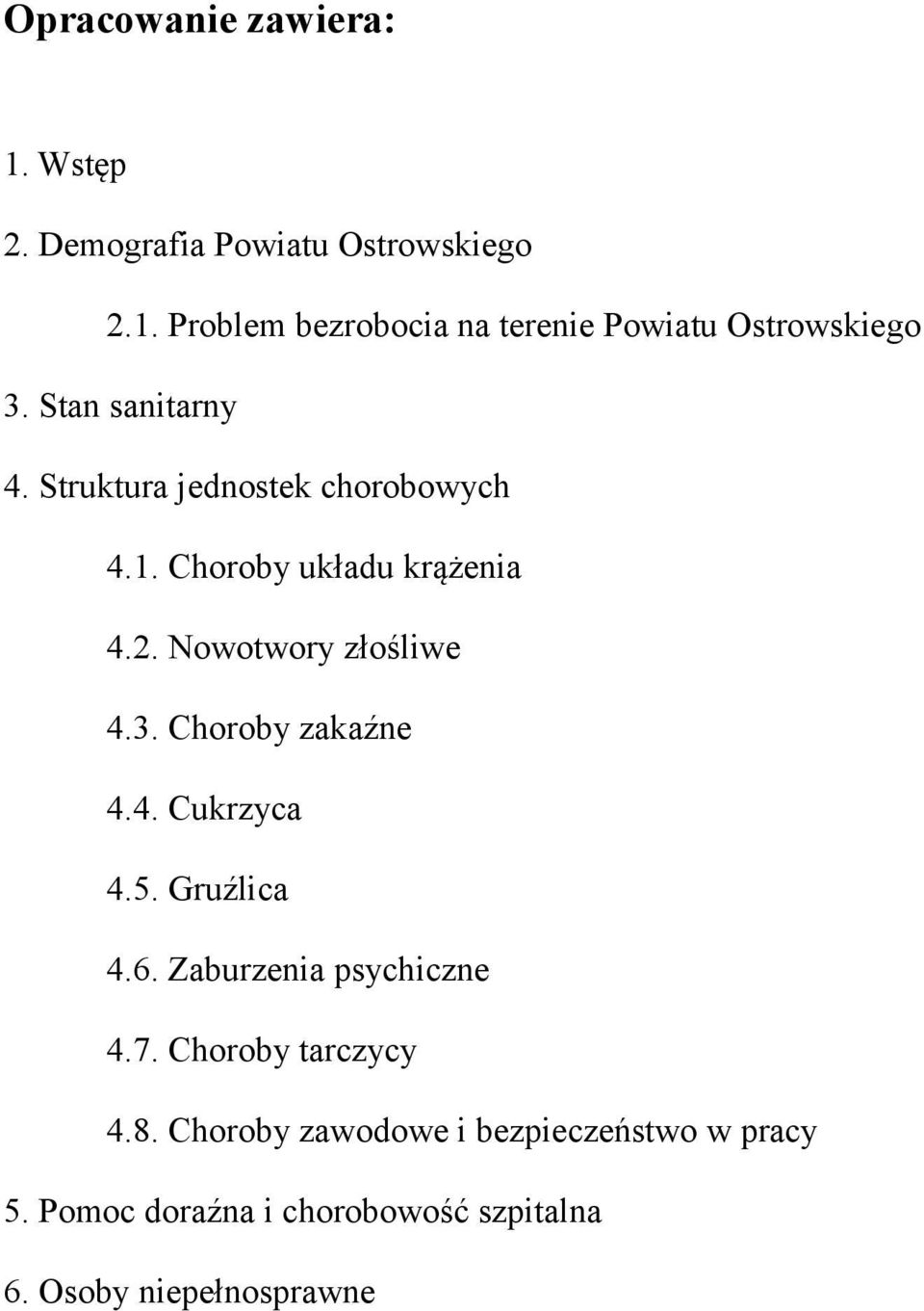 Choroby zakaźne 4.4. Cukrzyca 4.5. Gruźlica 4.6. Zaburzenia psychiczne 4.7. Choroby tarczycy 4.8.