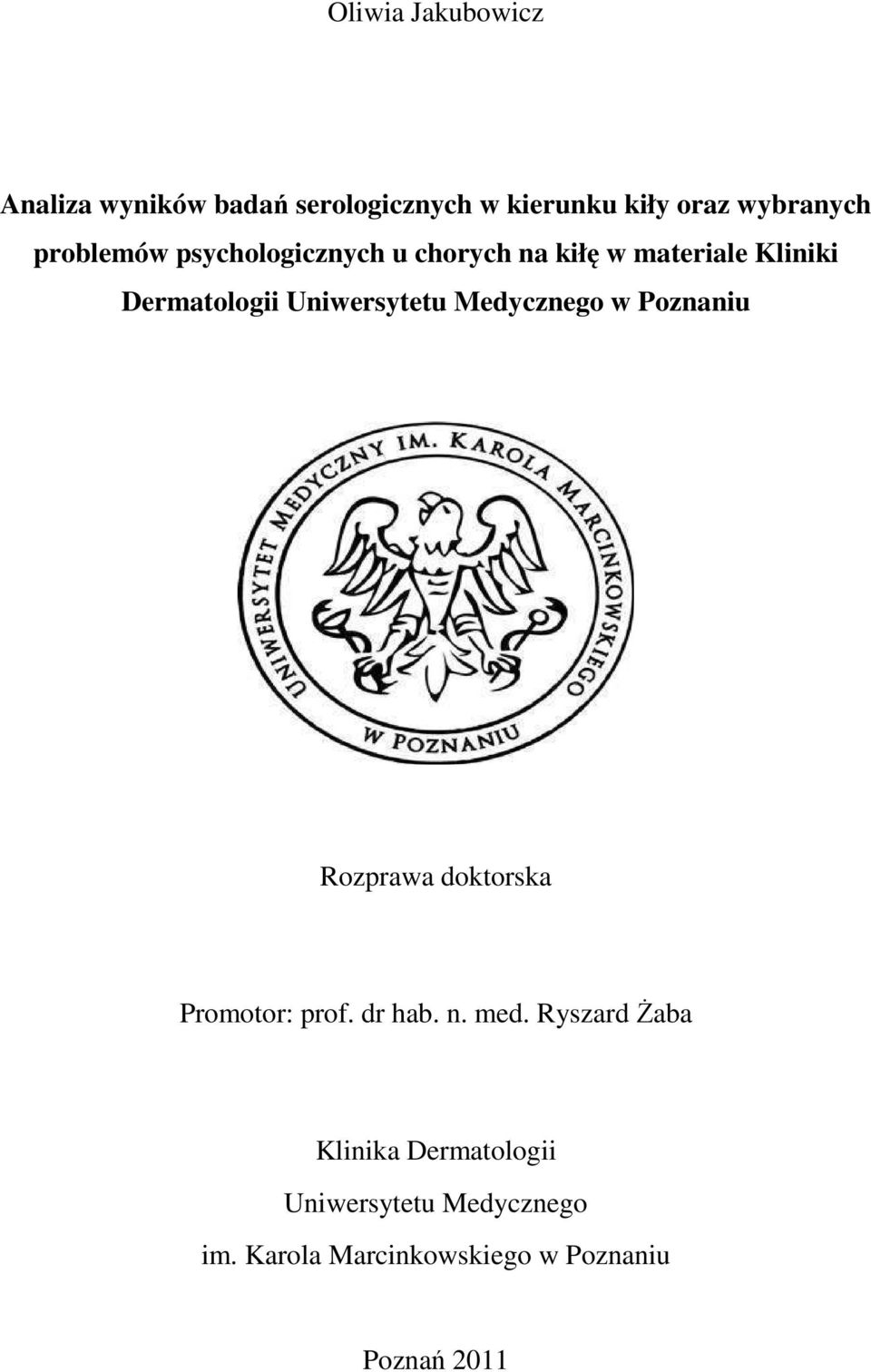 Uniwersytetu Medycznego w Poznaniu Rozprawa doktorska Promotor: prof. dr hab. n. med.
