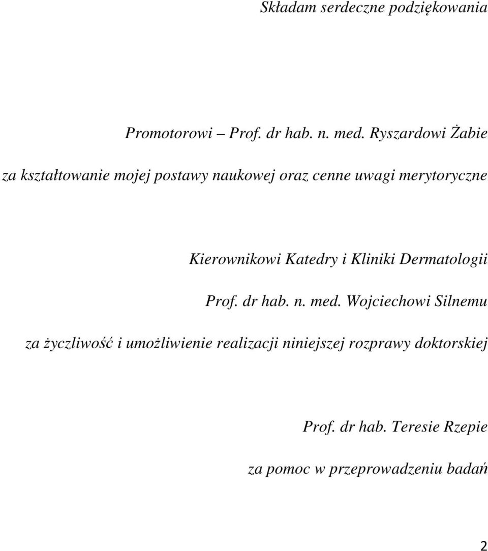 Kierownikowi Katedry i Kliniki Dermatologii Prof. dr hab. n. med.