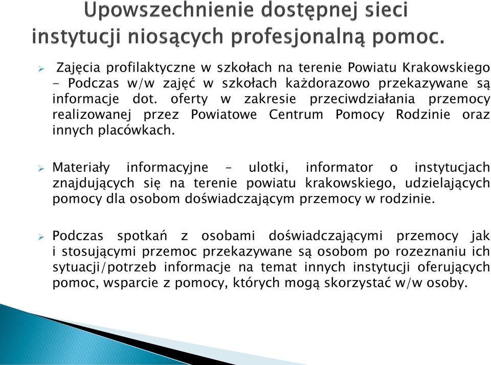 Materiały informacyjne ulotki, informator o instytucjach znajdujących się na terenie powiatu krakowskiego, udzielających pomocy dla osobom doświadczającym przemocy w