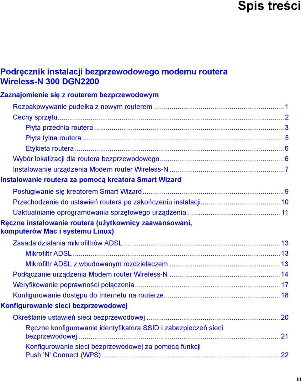 .. 7 Instalowanie routera za pomocą kreatora Smart Wizard Posługiwanie się kreatorem Smart Wizard... 9 Przechodzenie do ustawień routera po zakończeniu instalacji.