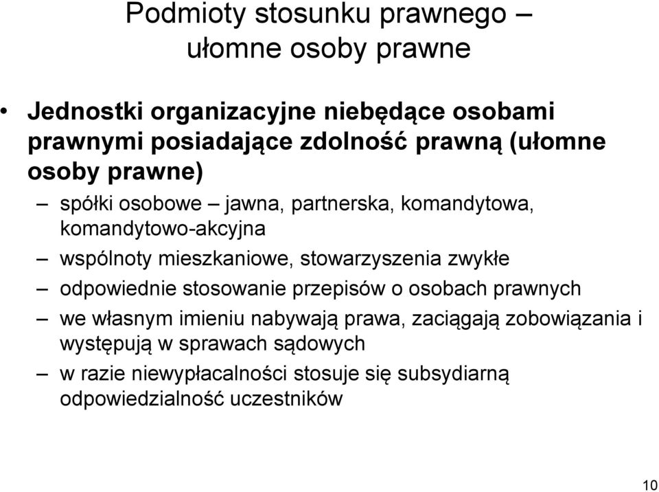 stowarzyszenia zwykłe odpowiednie stosowanie przepisów o osobach prawnych we własnym imieniu nabywają prawa, zaciągają