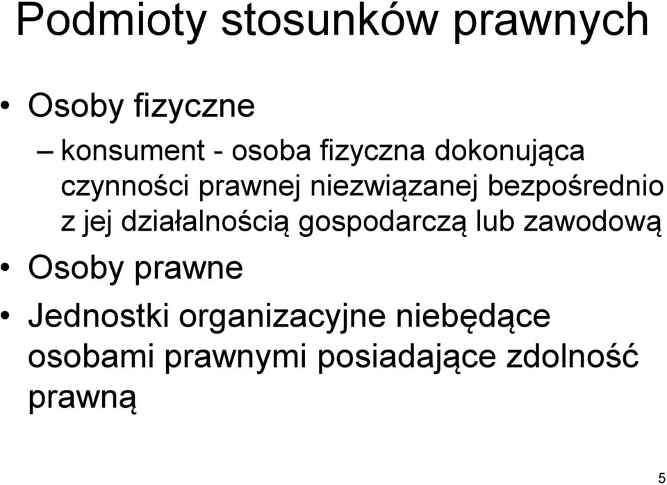 jej działalnością gospodarczą lub zawodową Osoby prawne Jednostki