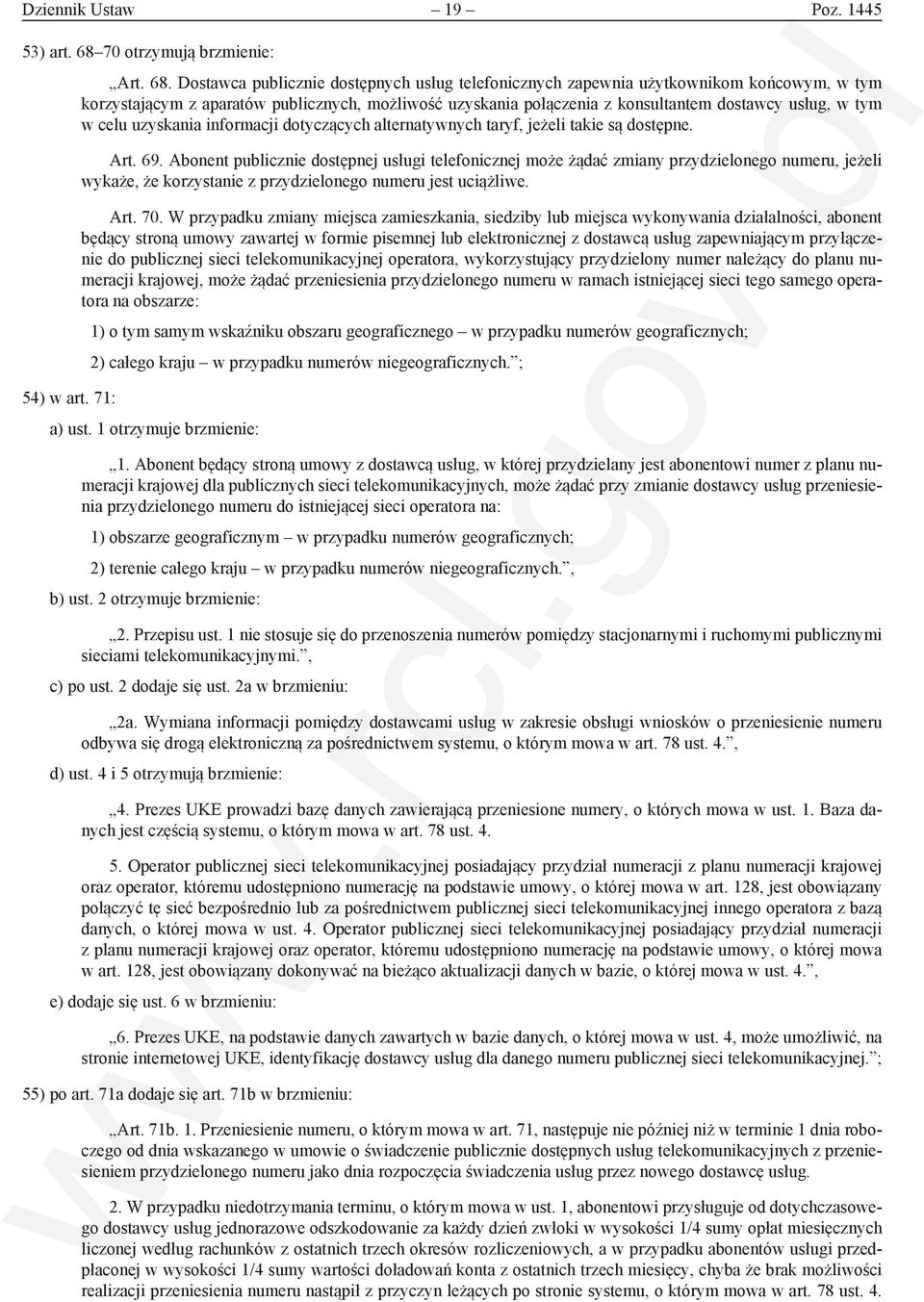 Dostawca publicznie dostępnych usług telefonicznych zapewnia użytkownikom końcowym, w tym korzystającym z aparatów publicznych, możliwość uzyskania połączenia z konsultantem dostawcy usług, w tym w