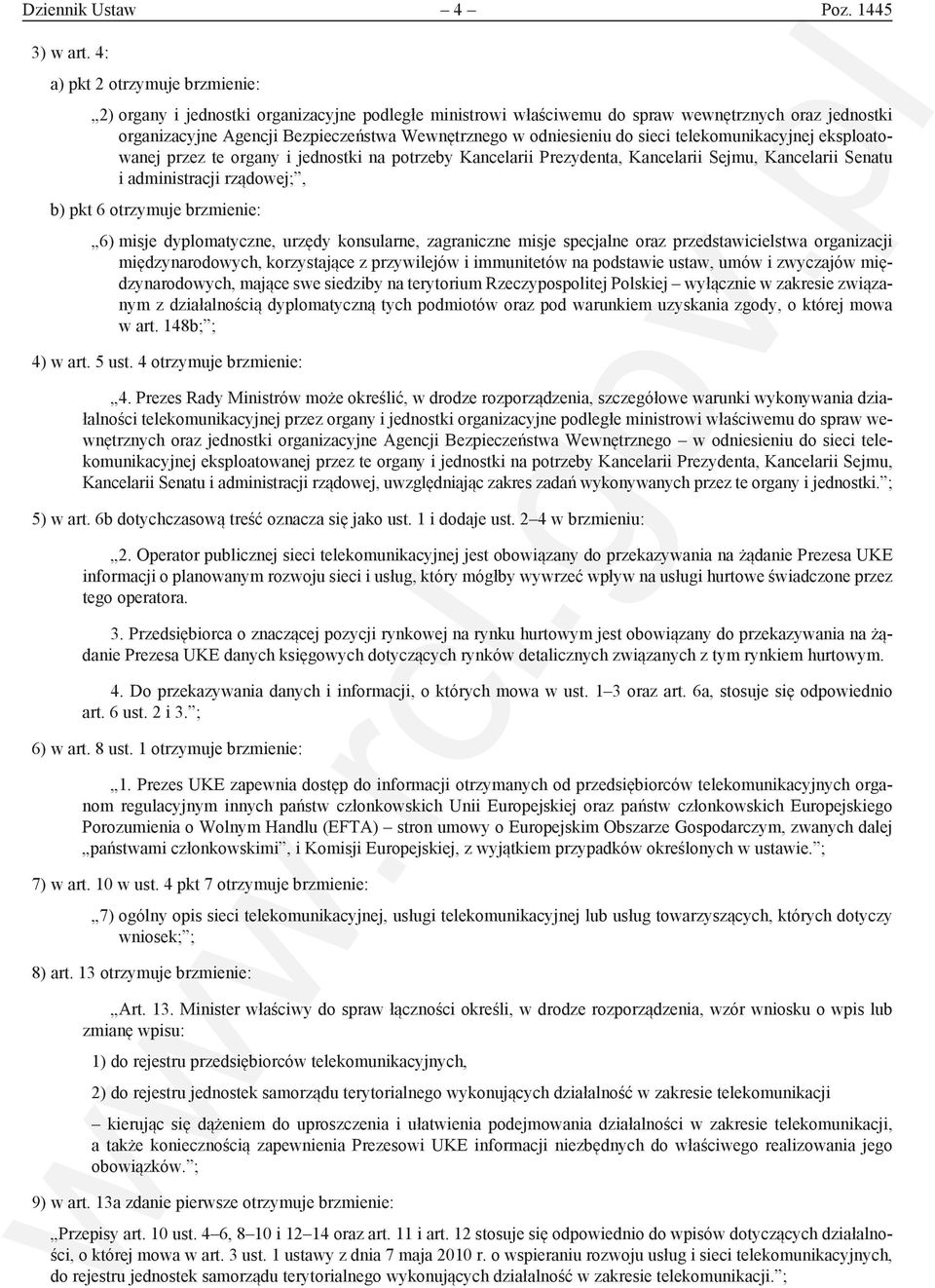 odniesieniu do sieci telekomunikacyjnej eksploatowanej przez te organy i jednostki na potrzeby Kancelarii Prezydenta, Kancelarii Sejmu, Kancelarii Senatu i administracji rządowej;, b) pkt 6 otrzymuje