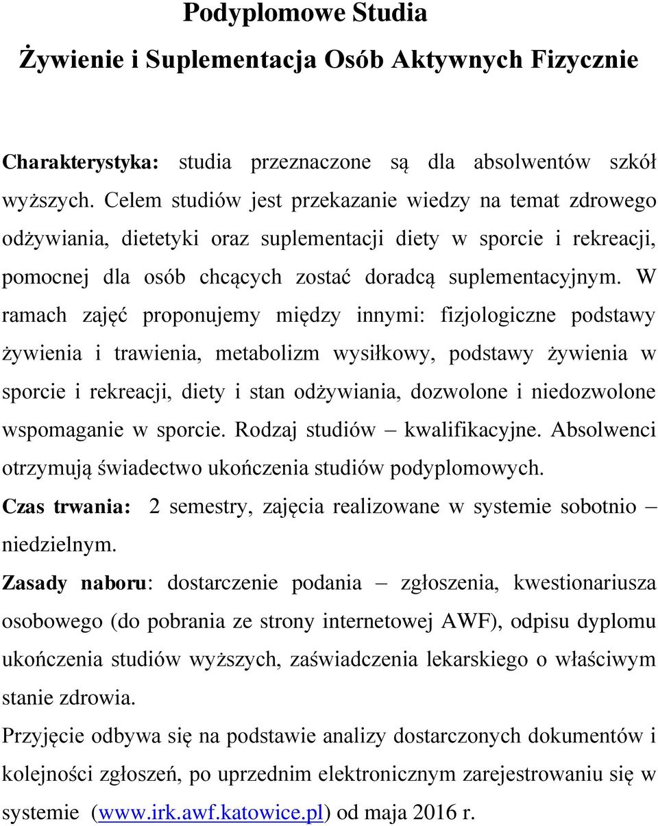 W ramach zajęć proponujemy między innymi: fizjologiczne podstawy żywienia i trawienia, metabolizm wysiłkowy, podstawy żywienia w sporcie i rekreacji, diety i stan odżywiania, dozwolone i niedozwolone